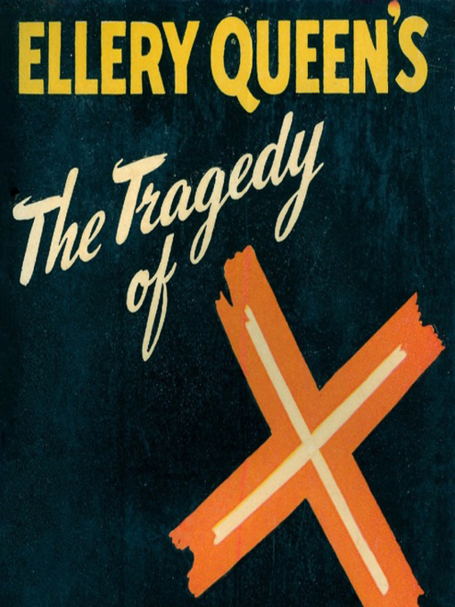 Title details for The Tragedy of X by Ellery Queen - Available